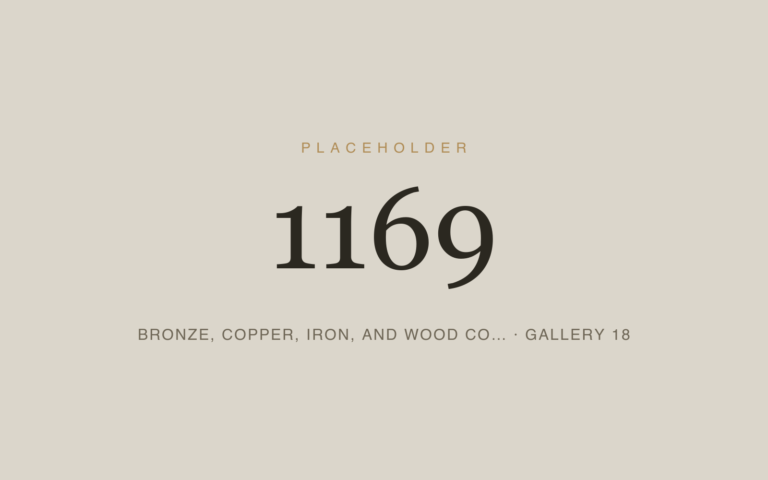 Placeholder 1169 — Bronze, Copper, Iron, And Wood Co… · Gallery 18