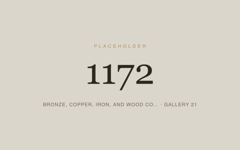 Placeholder 1172 — Bronze, Copper, Iron, And Wood Co… · Gallery 21
