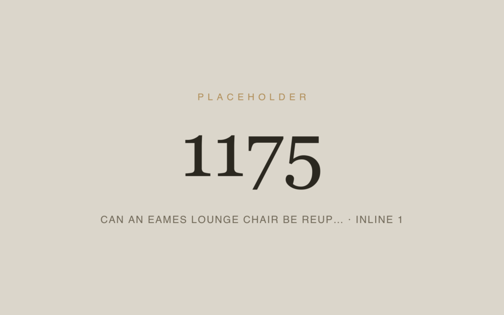 Placeholder 1175 — Can An Eames Lounge Chair Be Reup… · Inline 1